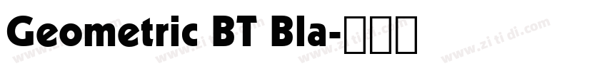 Geometric BT Bla字体转换 Geometric BT Bla字体转换